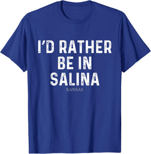 I'd Rather Be In Salina - US State Kansas T-Shirt - T-Shirt | Royal