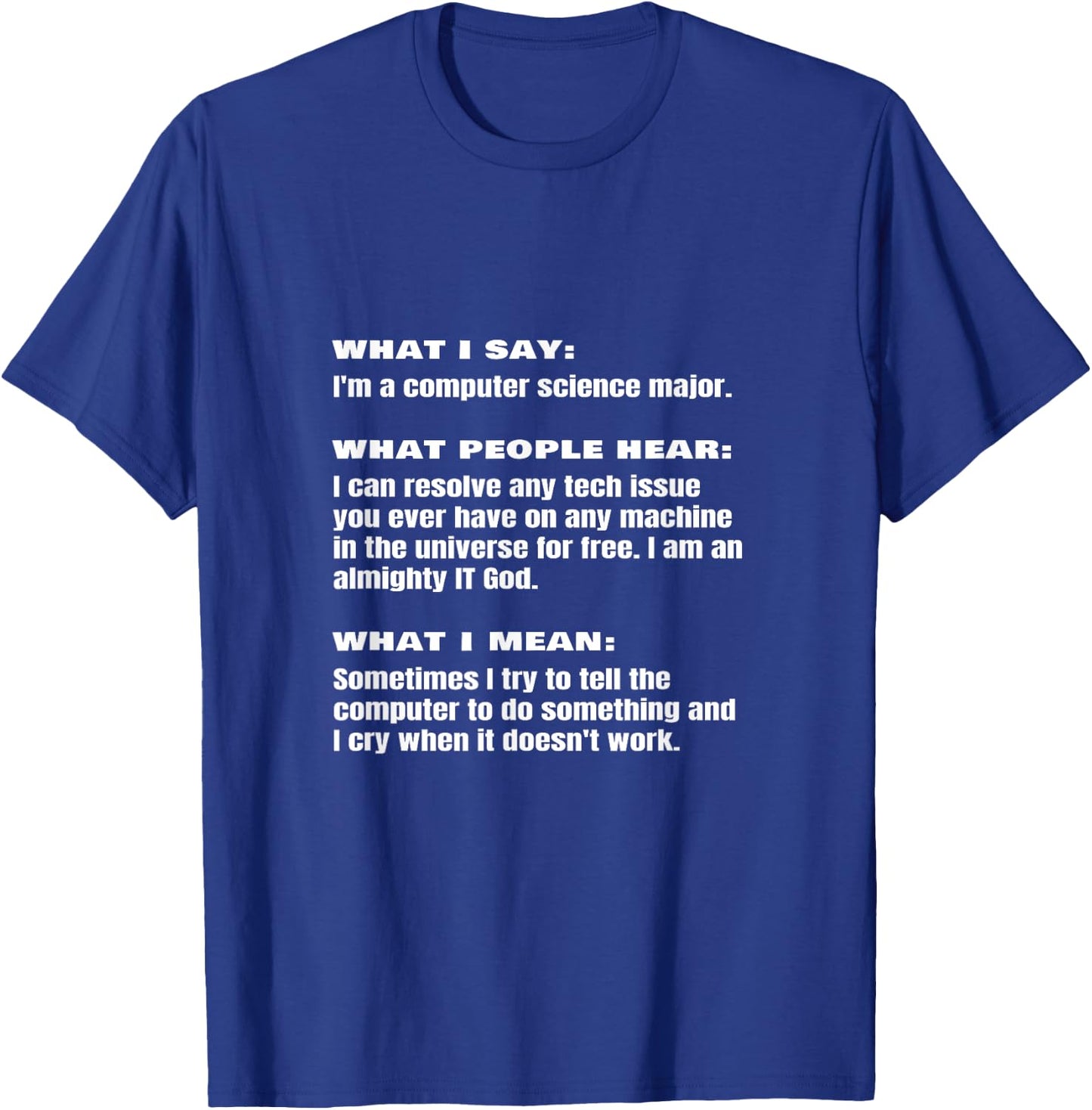 Funny Computer Science Major Joke Sayings Quote Phrase Meme T-Shirt - T-Shirt | Royal