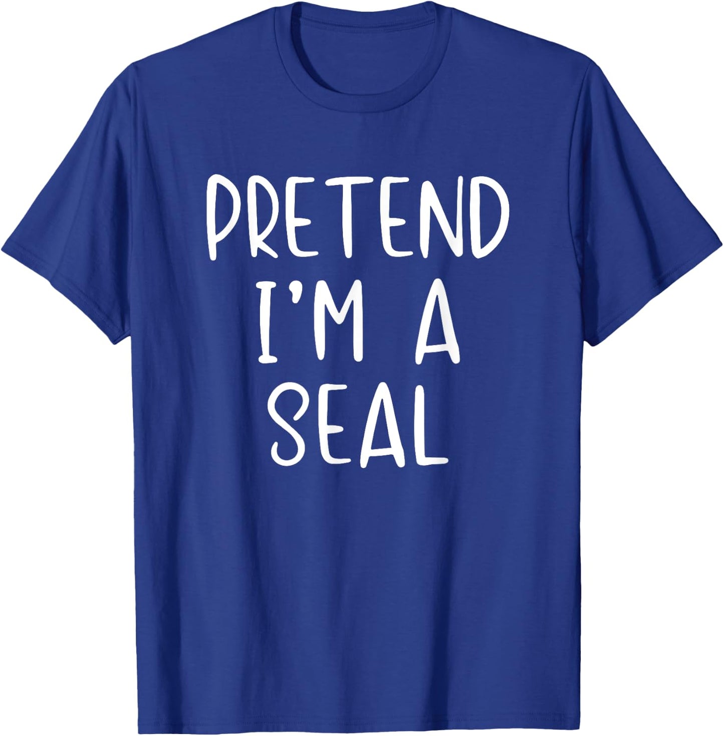 Pretend I'm A Seal Costume Halloween Funny Simple Adult Kid T-Shirt - T-Shirt | Royal