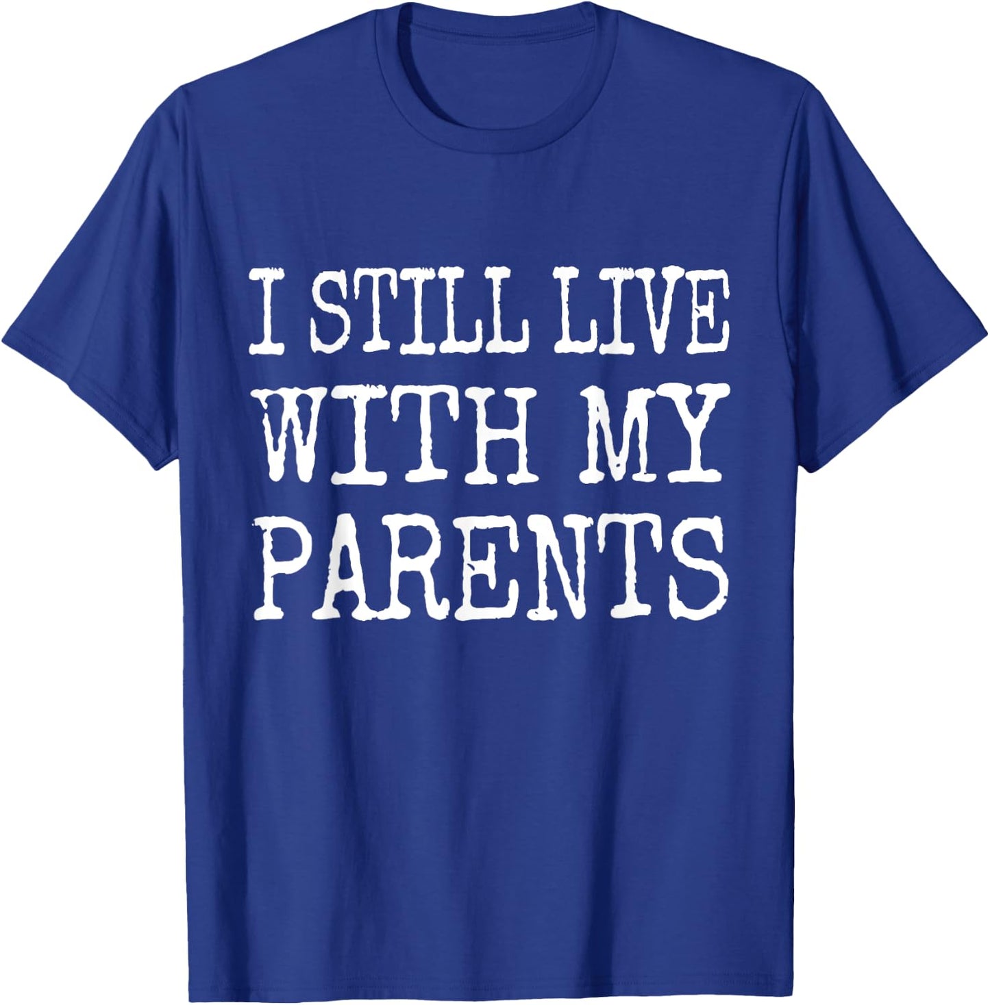 I Still Live With My Parents Funny Kids Youth Toddler Joke T-Shirt - T-Shirt | Royal