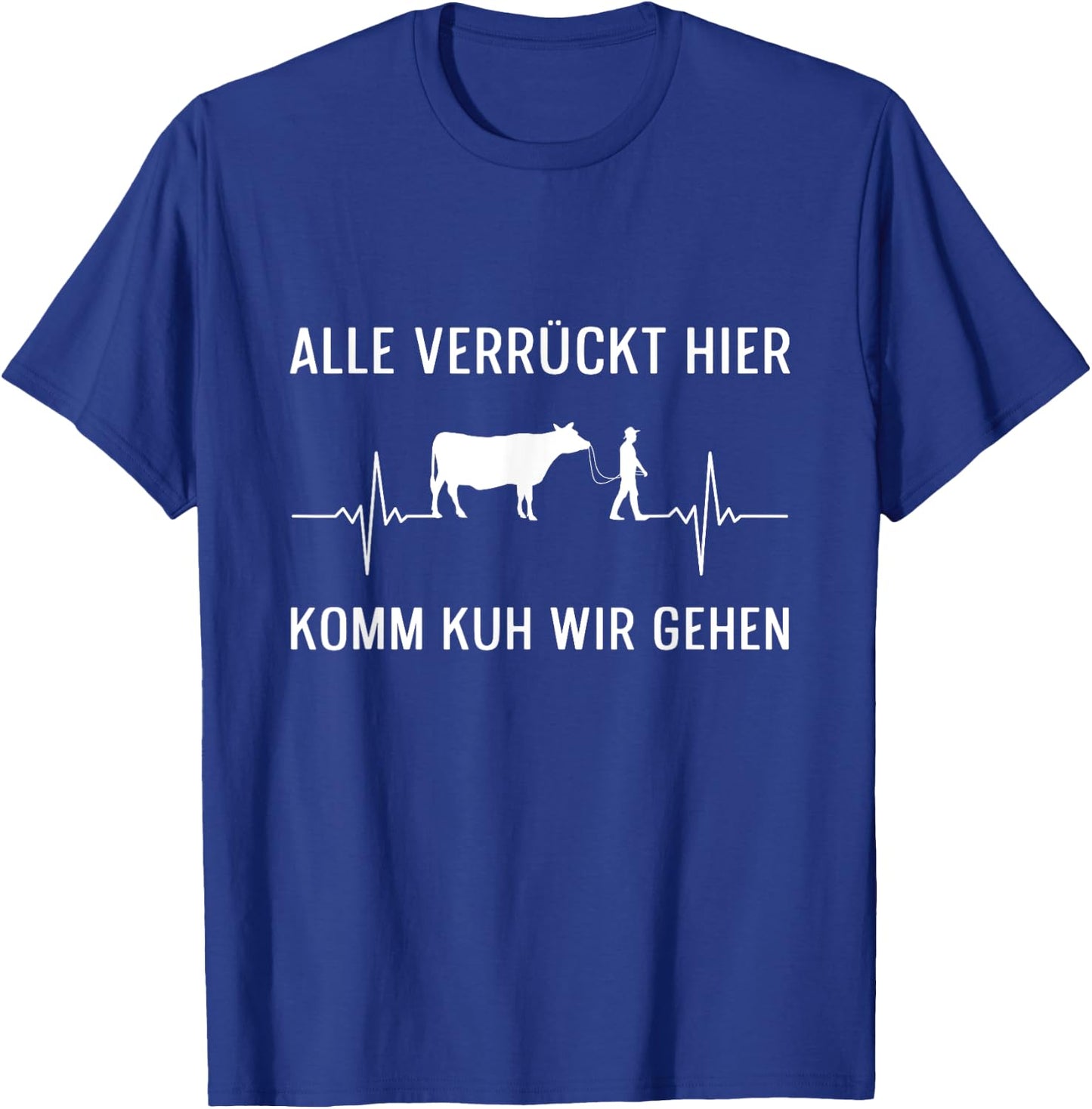 with German Text "Alle Verrück, Hier Komm Kuh Wir Gehen Farmer" [Alle Crazy Hier K, black, s T-Shirt - T-Shirt | Royal