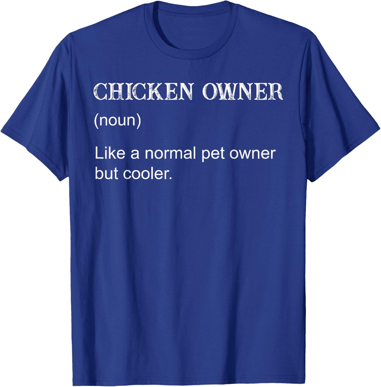 Chicken Owner Definition Expert Chicken Farmer Farming Lover T-Shirt - T-Shirt | Royal