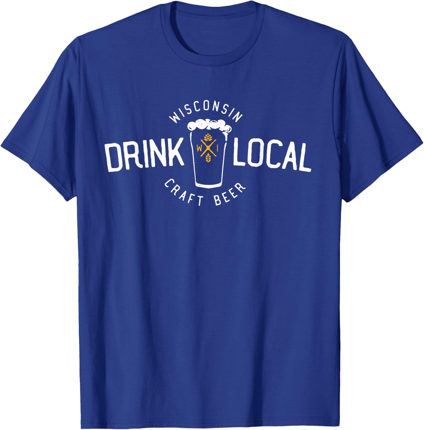 Wisconsin Drink Local Craft Beer Home State Gift T-Shirt - T-Shirt | Royal