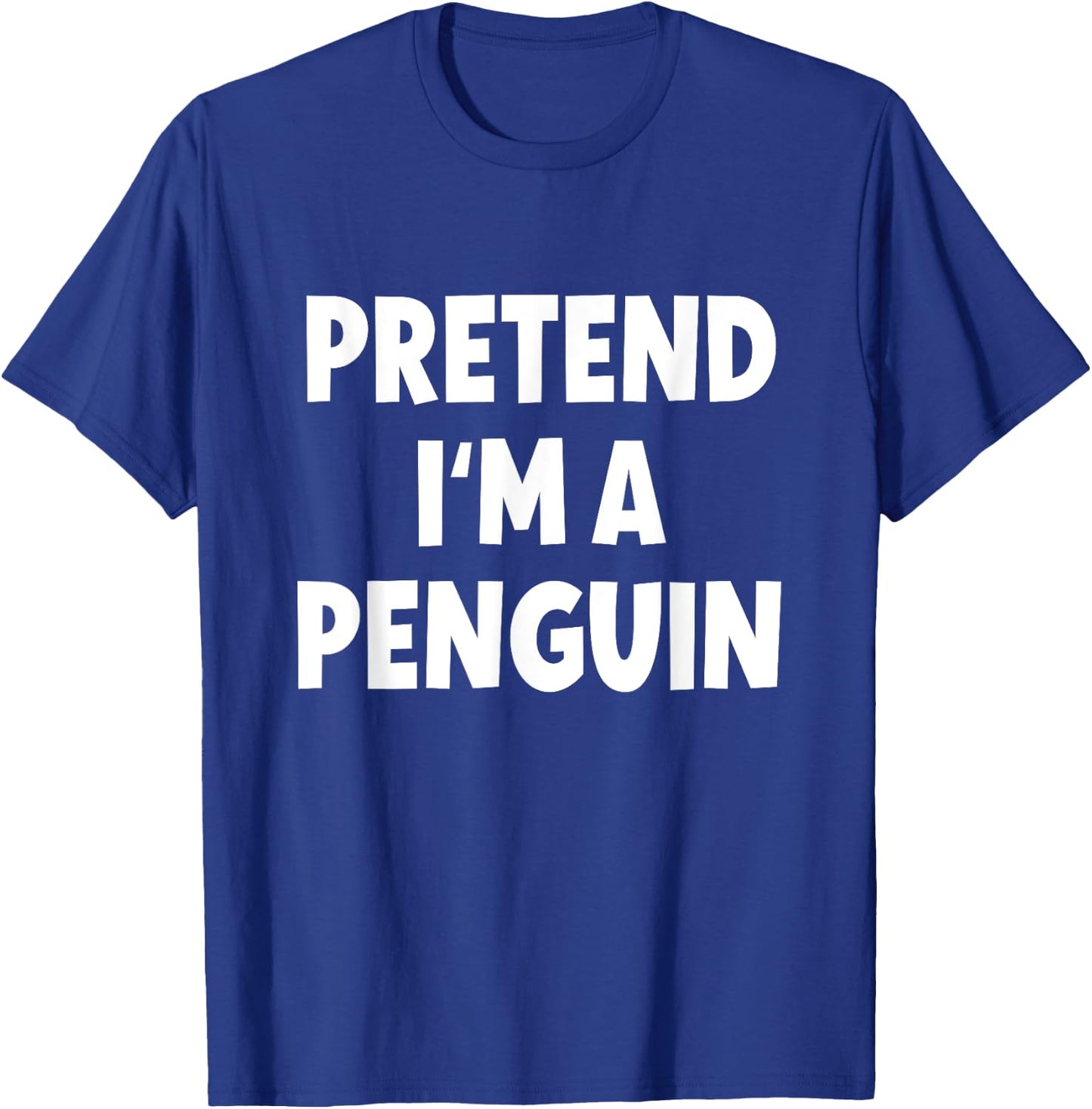 Pretend I'm a Penguin Costume Halloween T-Shirt - T-Shirt | Royal