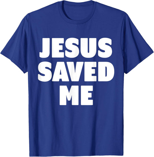 Jesus Saved Me T-Shirt - T-Shirt | Royal