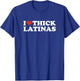 I Love Thick Latinas T-Shirt - T-Shirt | Royal