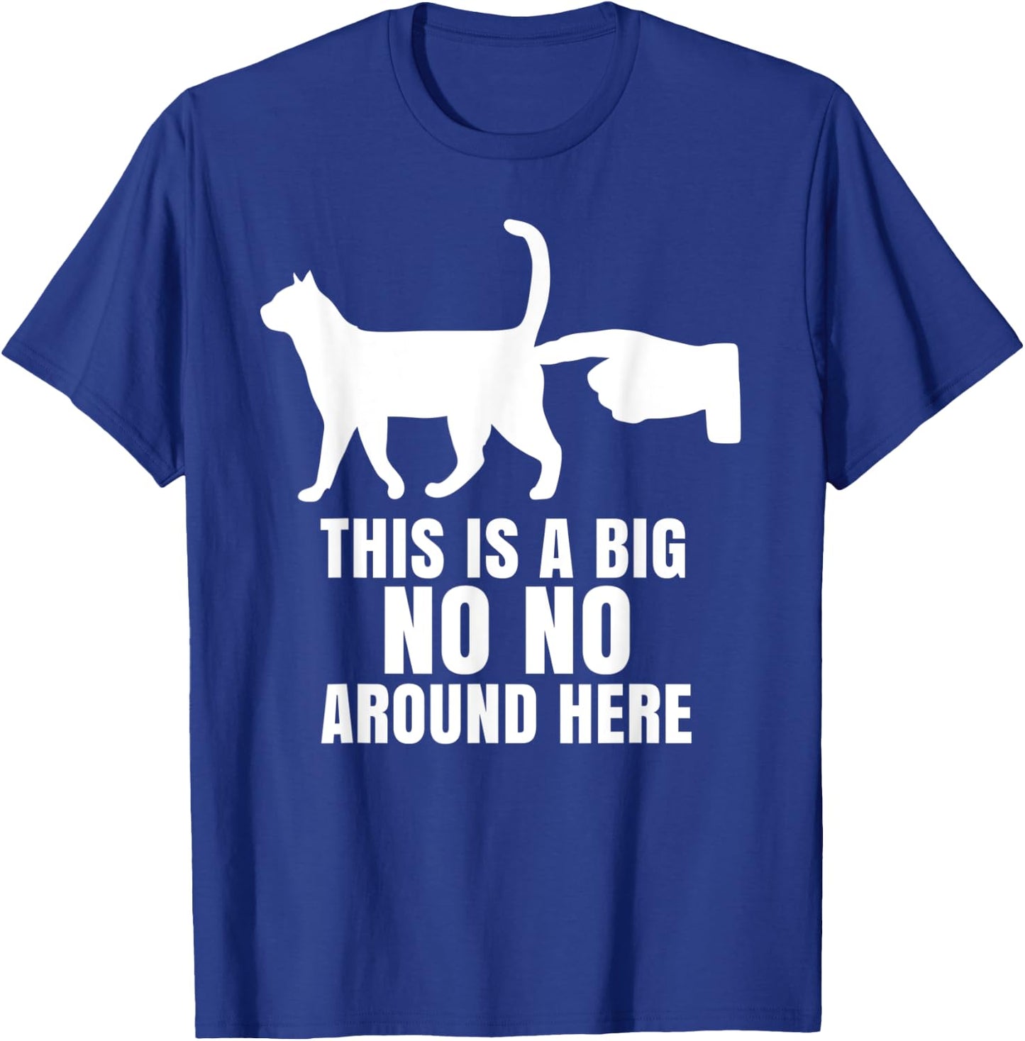 This Is A Big No-No Around Here Funny Cat Women T-Shirt - T-Shirt | Royal