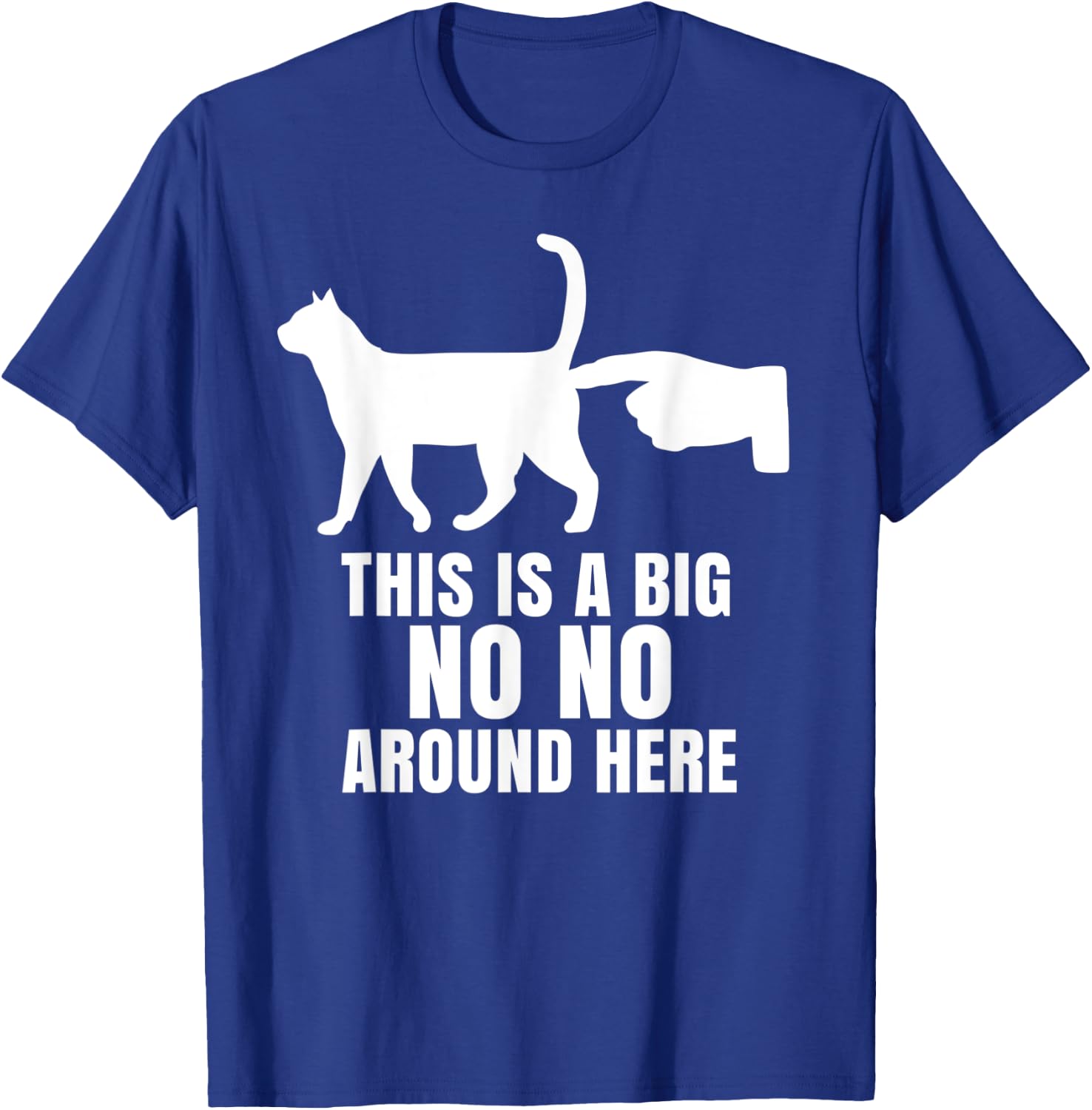 This Is A Big No-No Around Here Funny Cat Women T-Shirt - T-Shirt | Royal