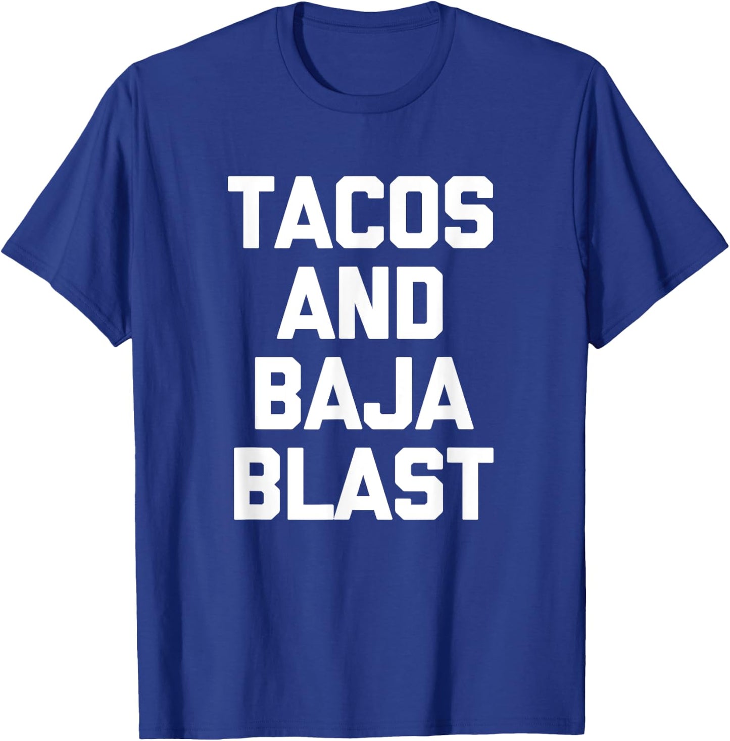 Tacos & Baja Blast funny saying taco lover food taco T-Shirt - T-Shirt | Royal