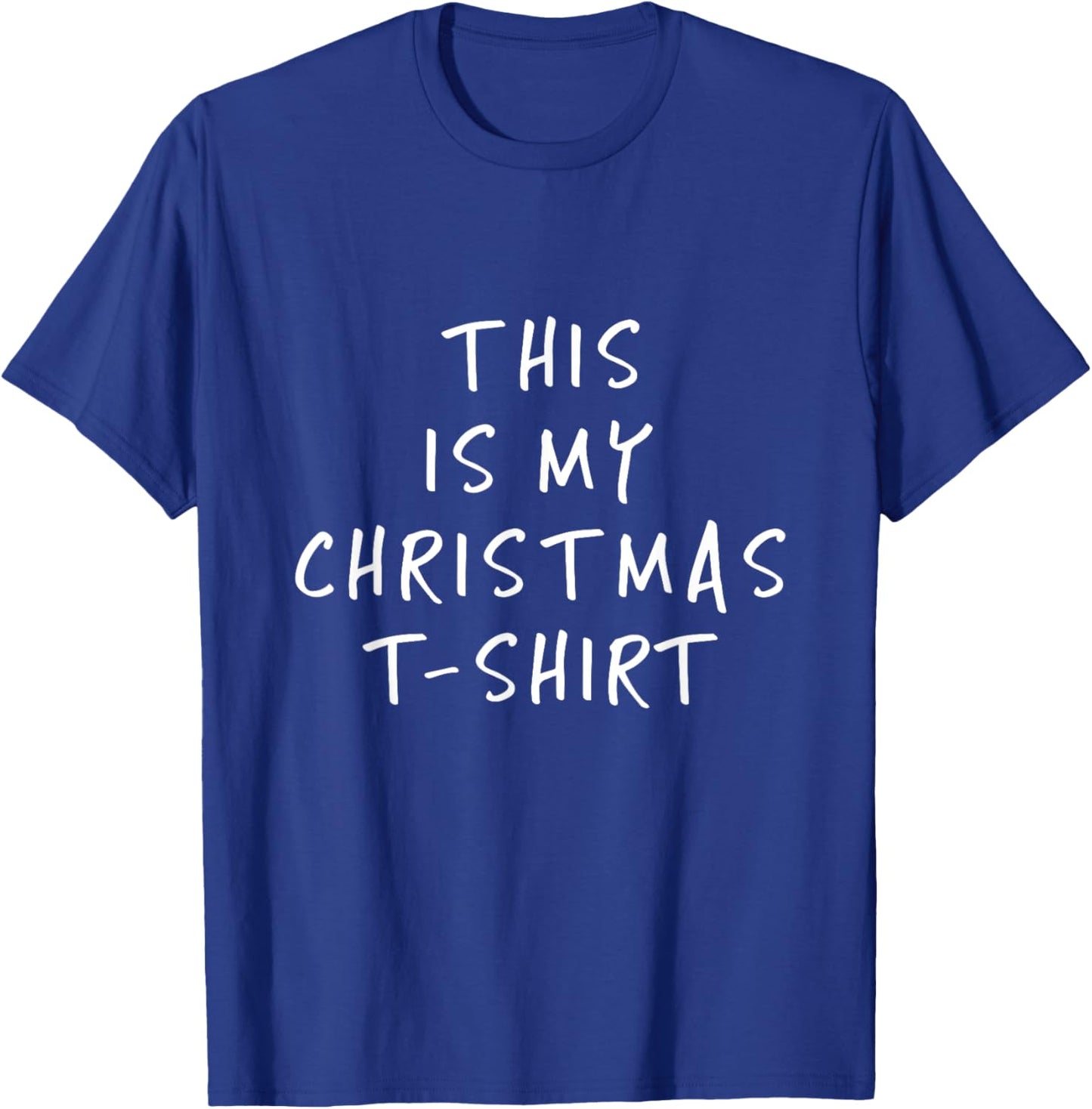 This Is My Christmas T Shirt - Funny Slogans T-Shirt - T-Shirt | Royal