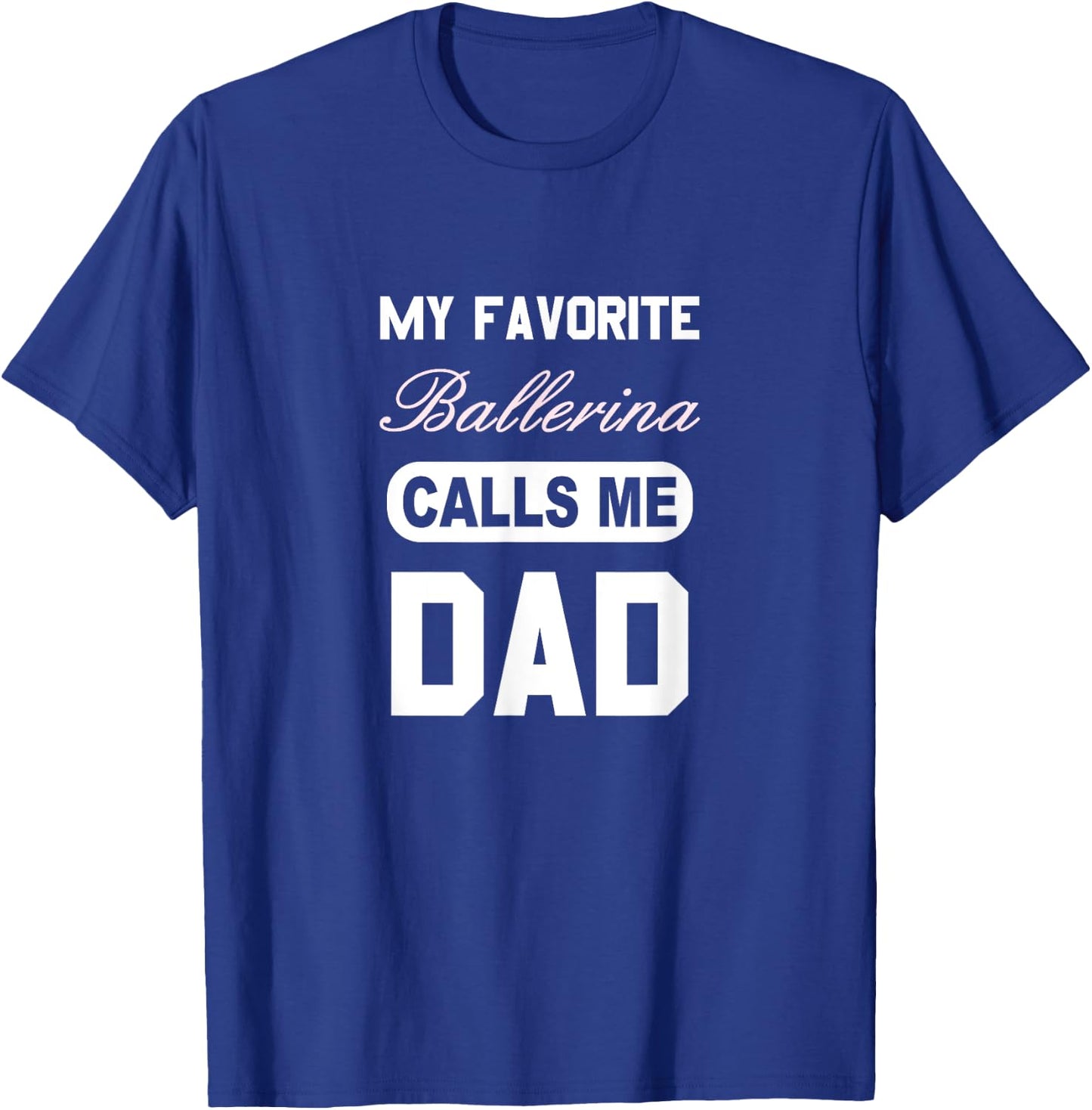 Proud Ballerina Dad T-Shirt - T-Shirt | Royal