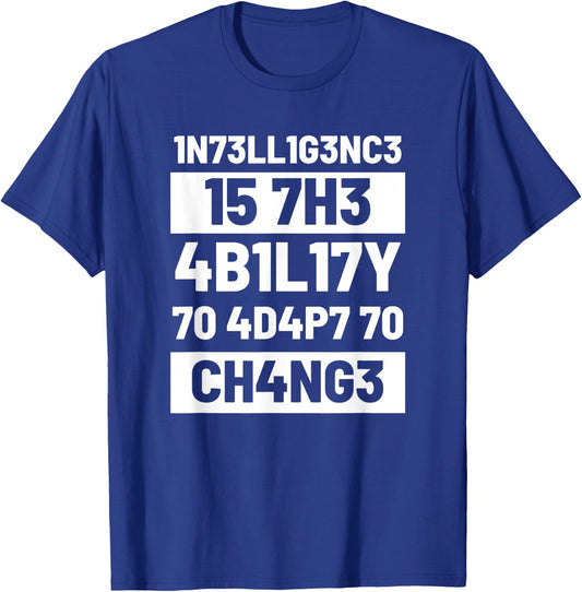 Intelligence Is The Ability To Adapt Change Pun Physiker T-Shirt - T-Shirt | Royal