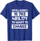 Intelligence Is The Ability To Adapt Change Pun Physiker T-Shirt - T-Shirt | Royal