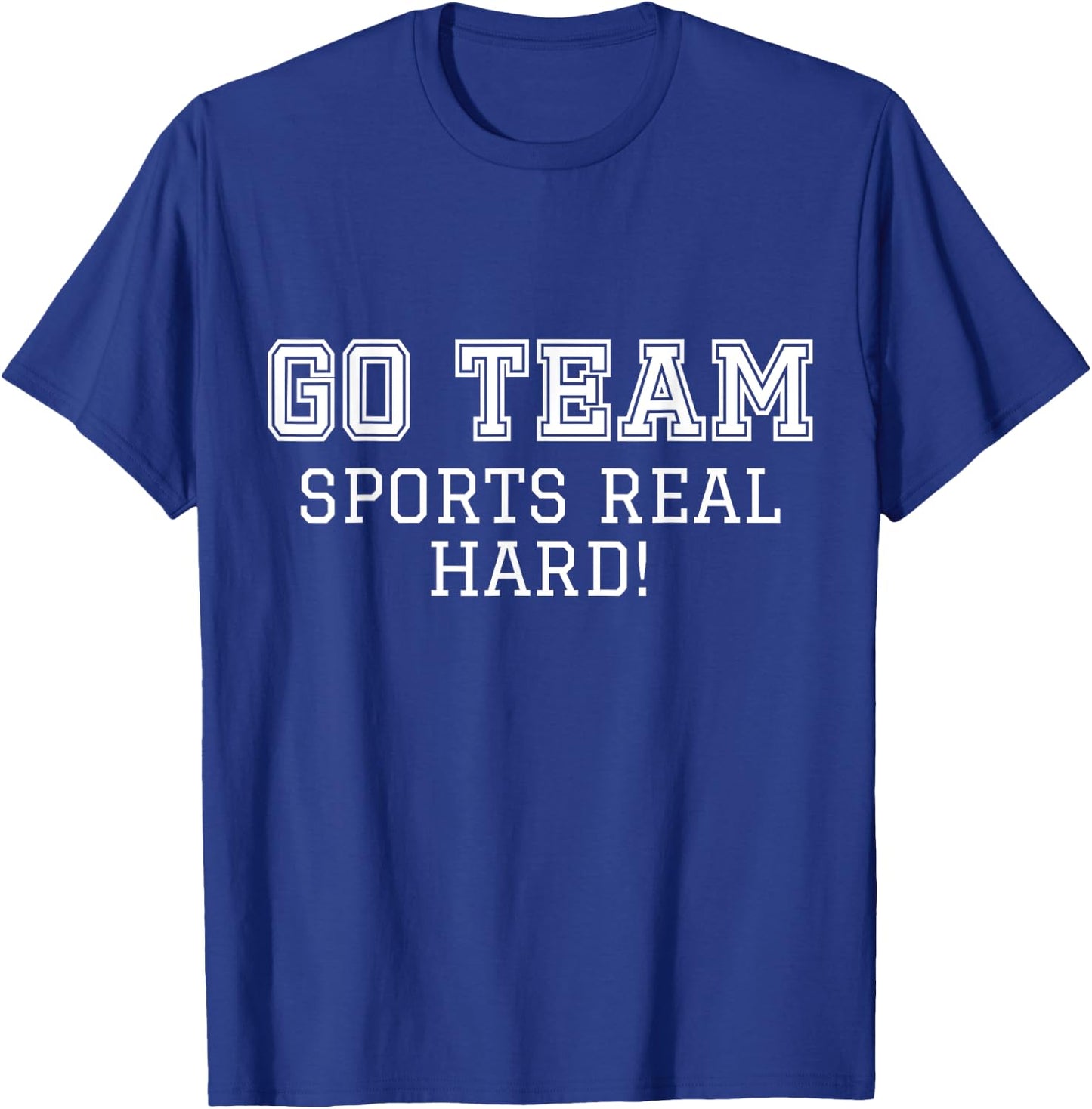 Sports Fan "Go Team" Funny Game Cheer T-Shirt - T-Shirt | Royal