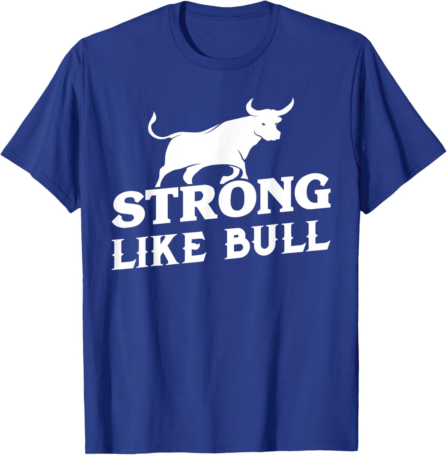 Strong Like A Bull Powerlifting Bodybuilding T-Shirt - T-Shirt | Royal