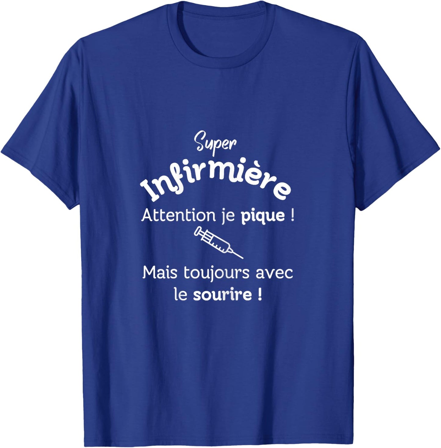 Super nurse attention je pique! Mais avec le smile! , Black, Female X-Small T-Shirt - T-Shirt | Royal
