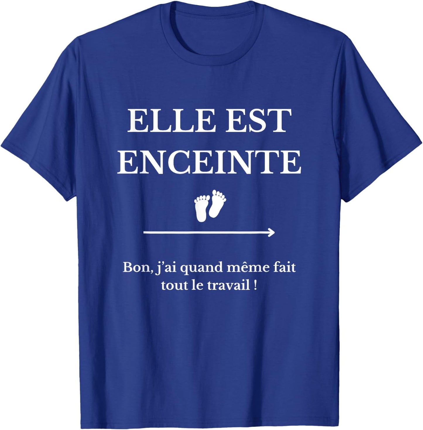 RED Elle est pregnant. Bon, j'ai fait tout le travail ! Black, , Short Sleeve, , Men, Humoristic, Pregnancy, S, Black, S T-Shirt - T-Shirt | Royal