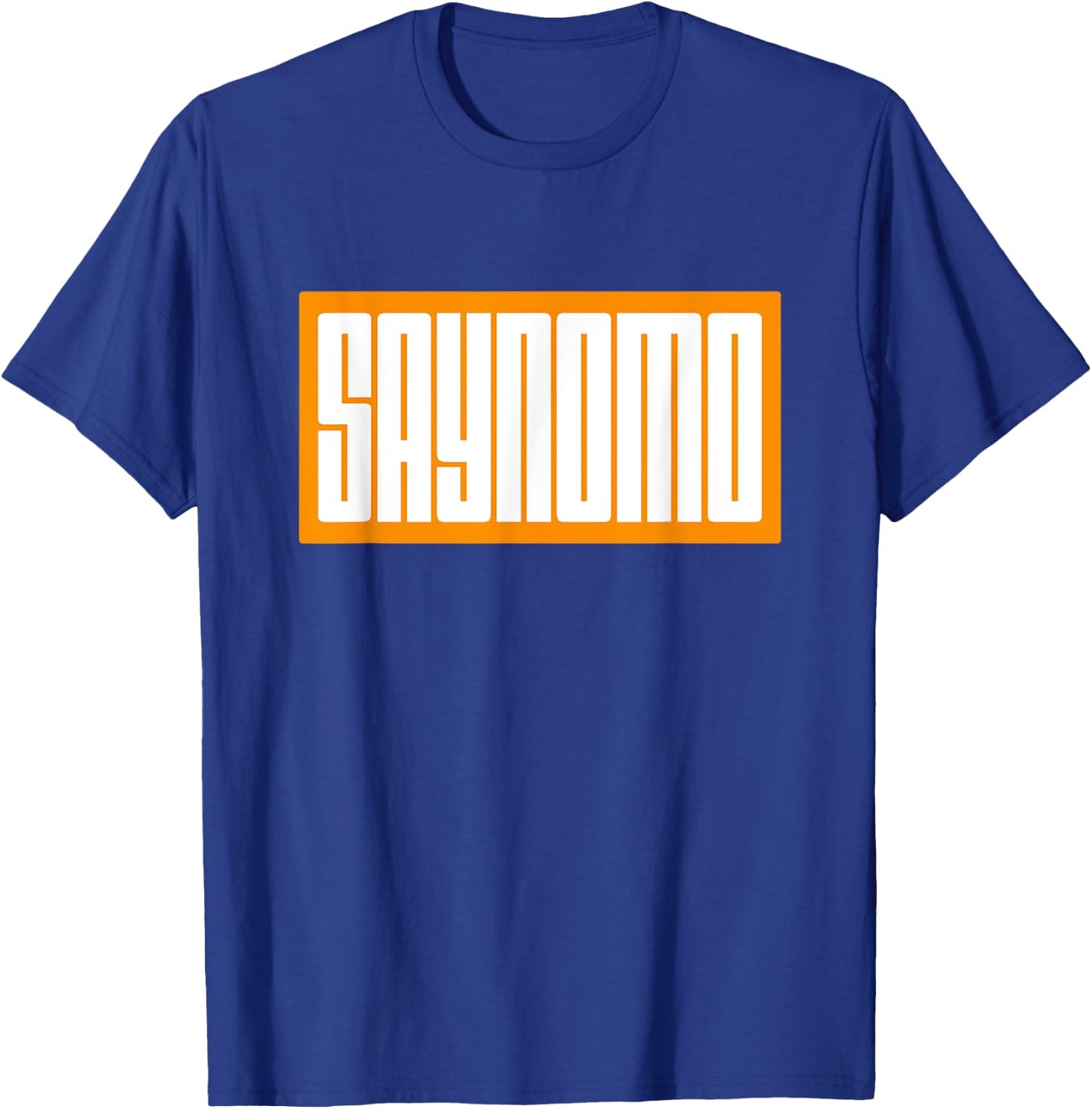 Orange SAYNOMO (Say No More) Orange Color Graphic T-Shirt - T-Shirt | Royal