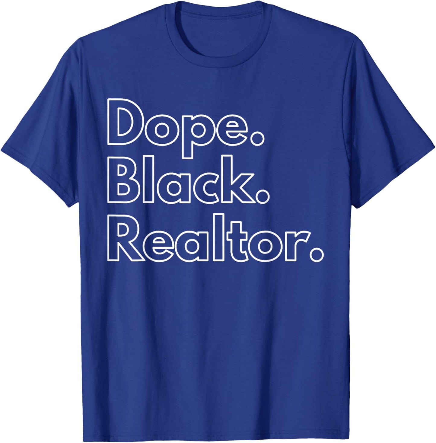 Dope Black Realtor T-Shirt - T-Shirt | Royal