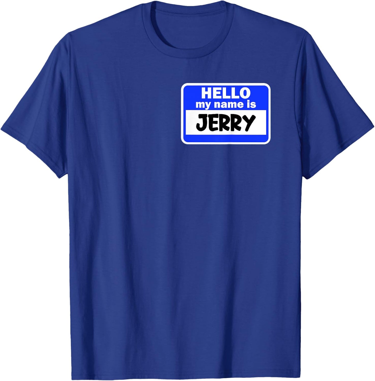 Funny Hi Hello My Name Is Jerry On Nametag Introduction T-Shirt - T-Shirt | Royal