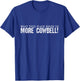 I Need More Cowbell Funny Sarcastic Humor Music Lover T-Shirt - T-Shirt | Royal