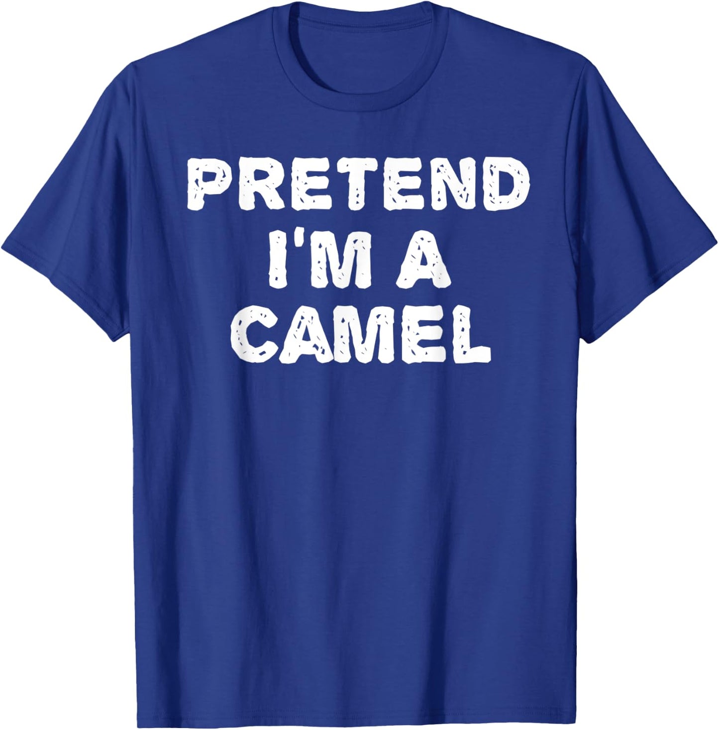 PRETEND I'M A CAMEL Funny Halloween DIY Costume T-Shirt - T-Shirt | Royal