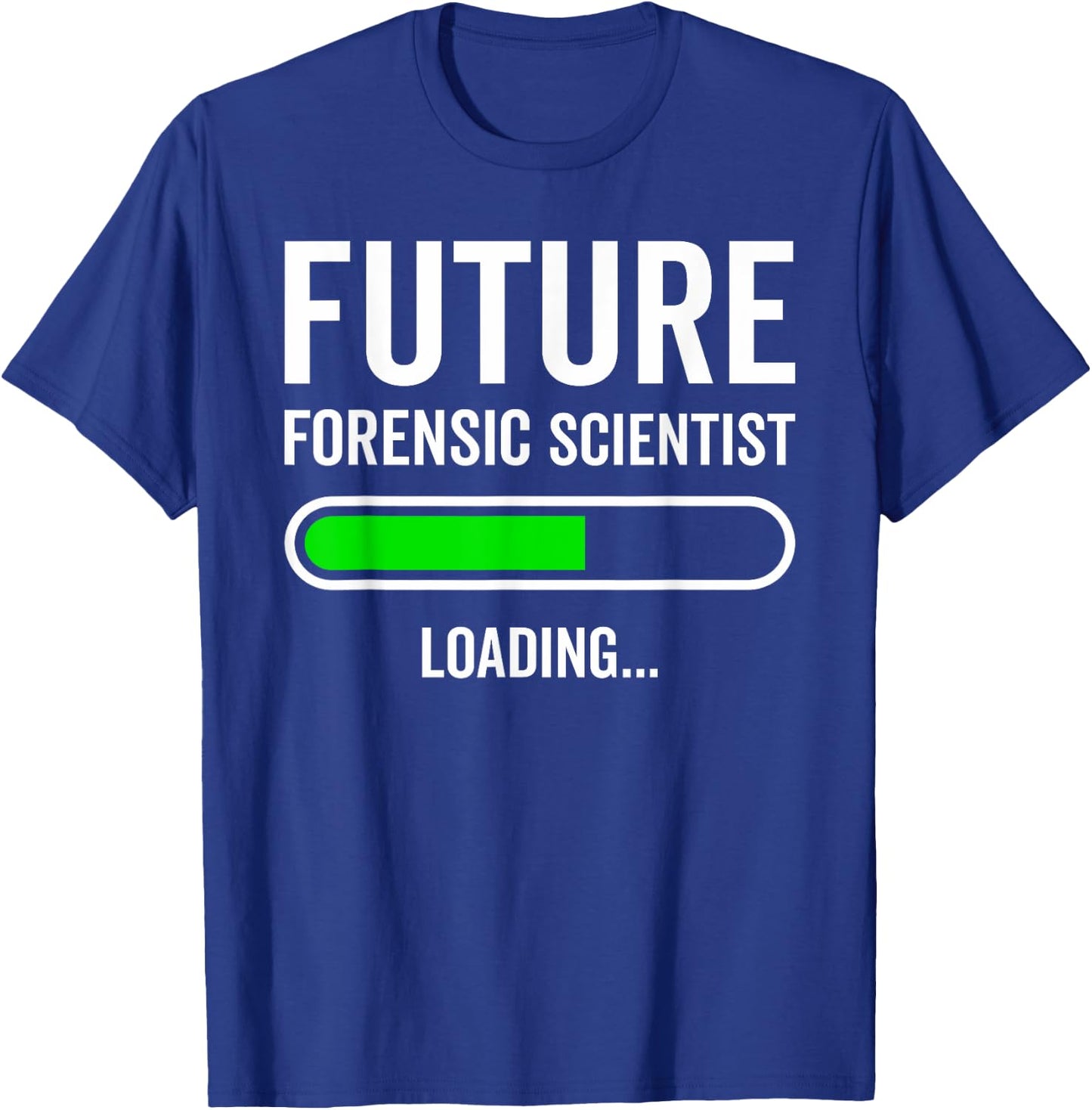 Future Forensic Scientist Loading Forensic Science Student T-Shirt - T-Shirt | Royal