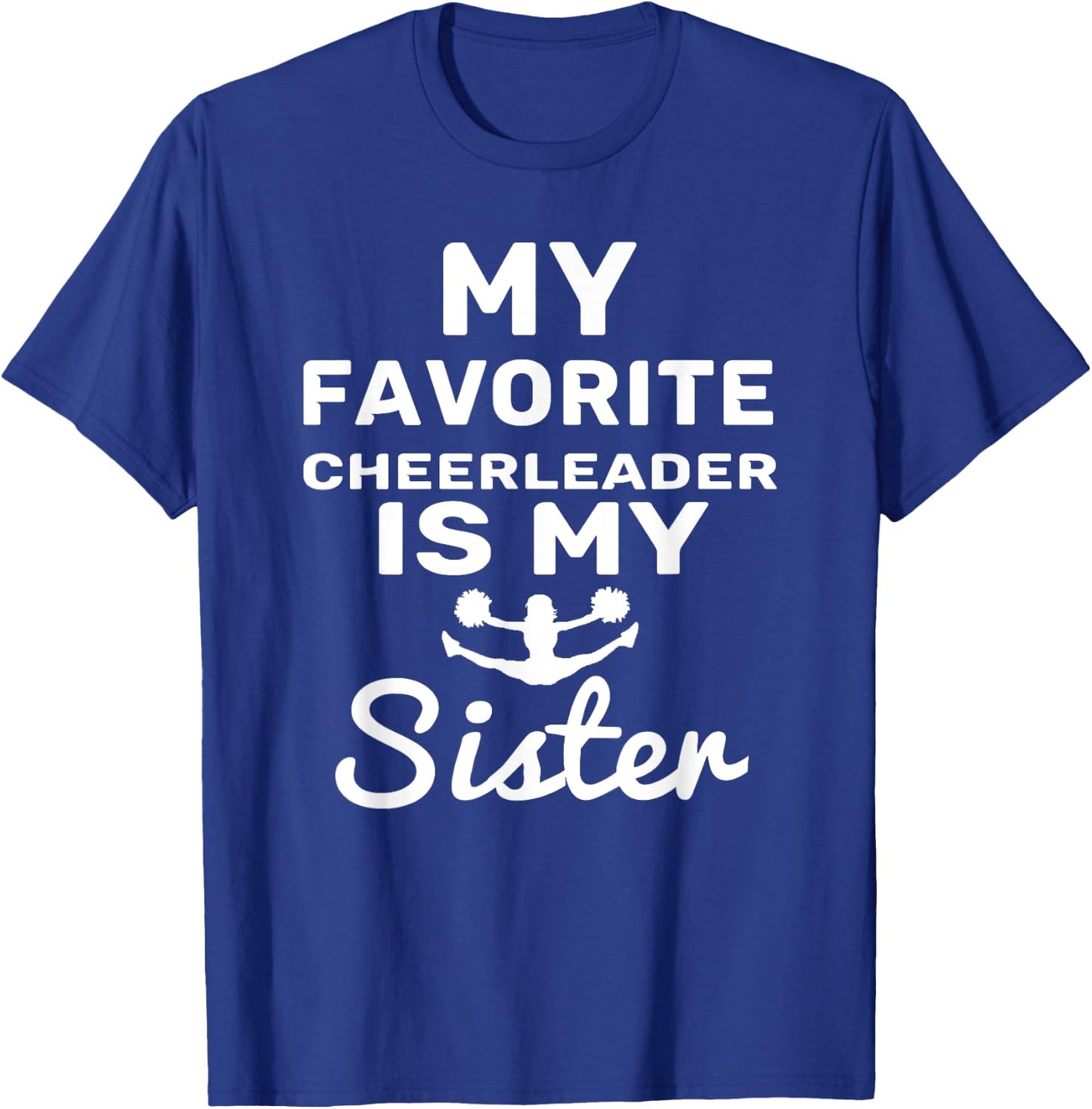 My Favorite Cheerleader Is My Sister Shirt Cheer T-Shirt - T-Shirt | Royal