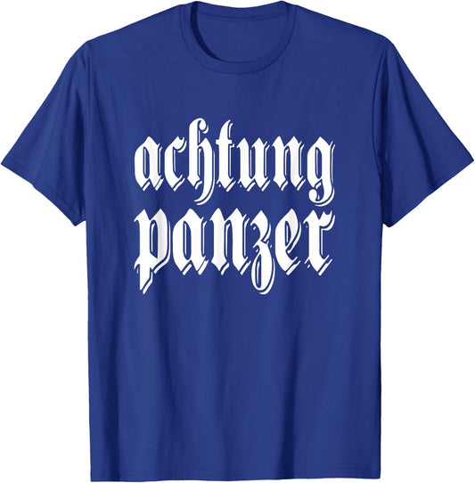 Achtung Panzer Deutschland German quote Germany Military T-Shirt - T-Shirt | Royal