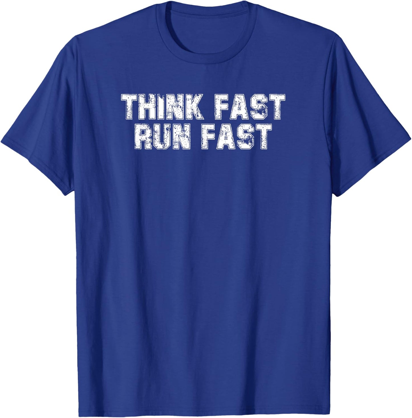 Think Fast Run Fast For Running Athletes Track Team T-Shirt - T-Shirt | Royal