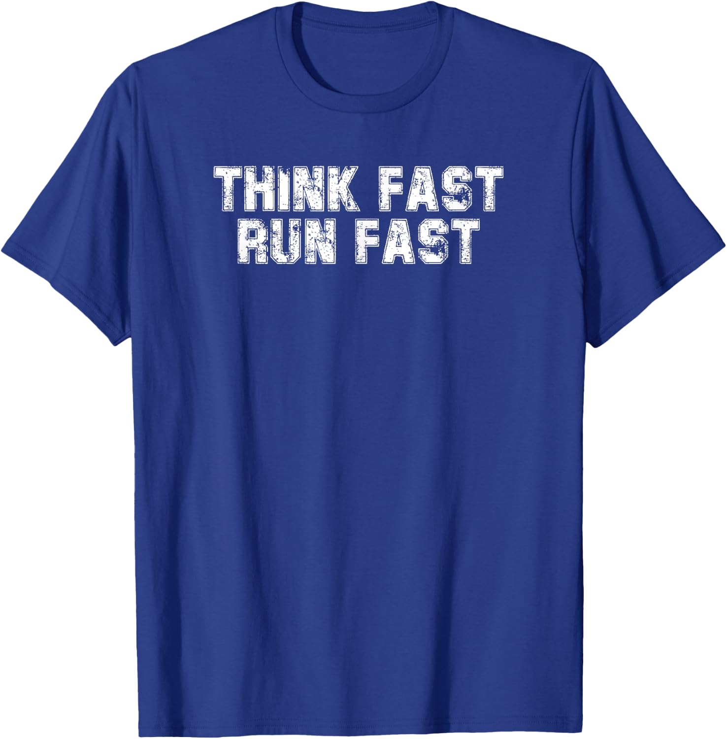Think Fast Run Fast For Running Athletes Track Team T-Shirt - T-Shirt | Royal