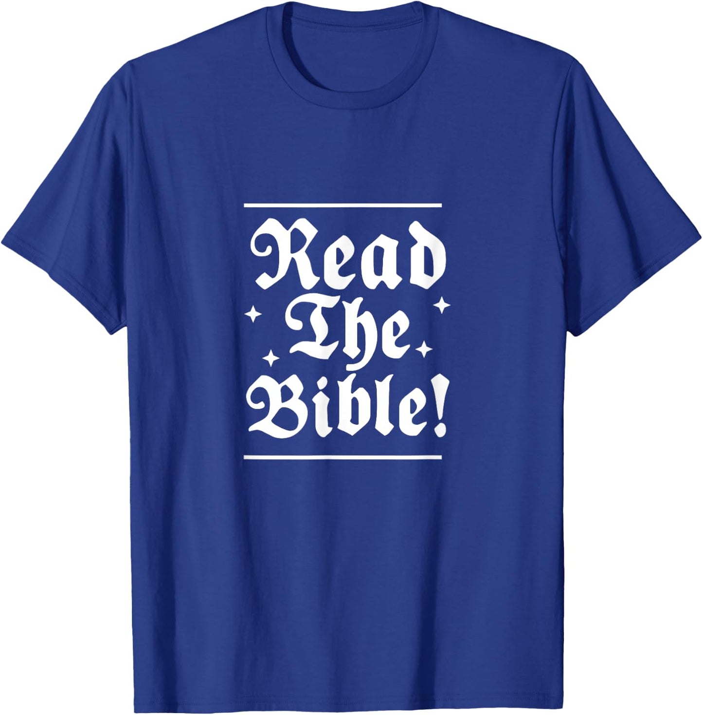 Read the Bible Christianity God Jesus Christ Faith T-Shirt - T-Shirt | Royal