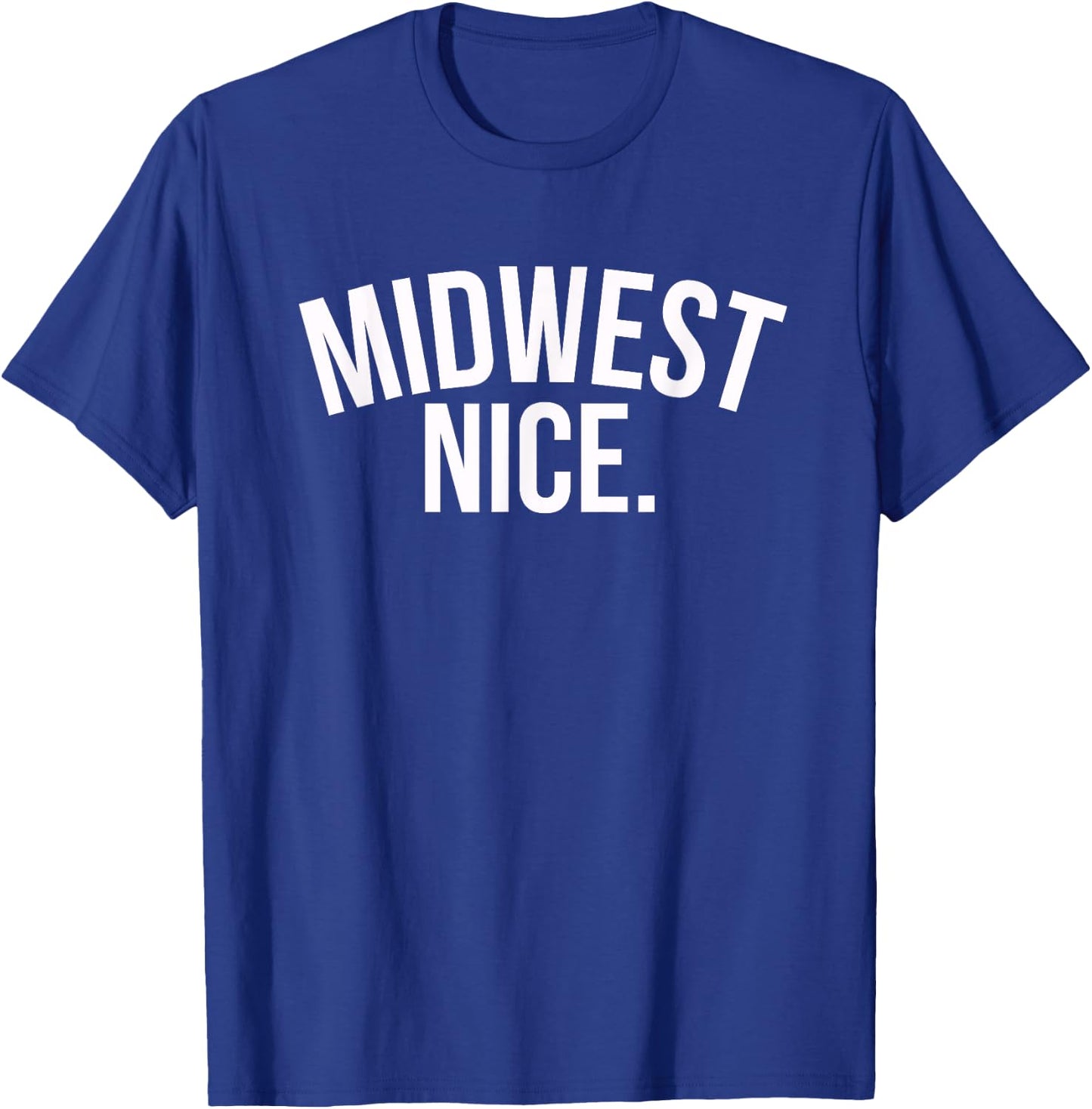 Midwest Nice Illinois Ohio Indiana Iowa T-Shirt - T-Shirt | Royal