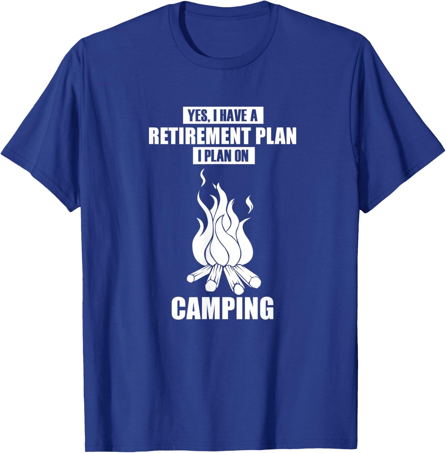 Funny Saying Retirement Camping Fire T-Shirt - T-Shirt | Royal