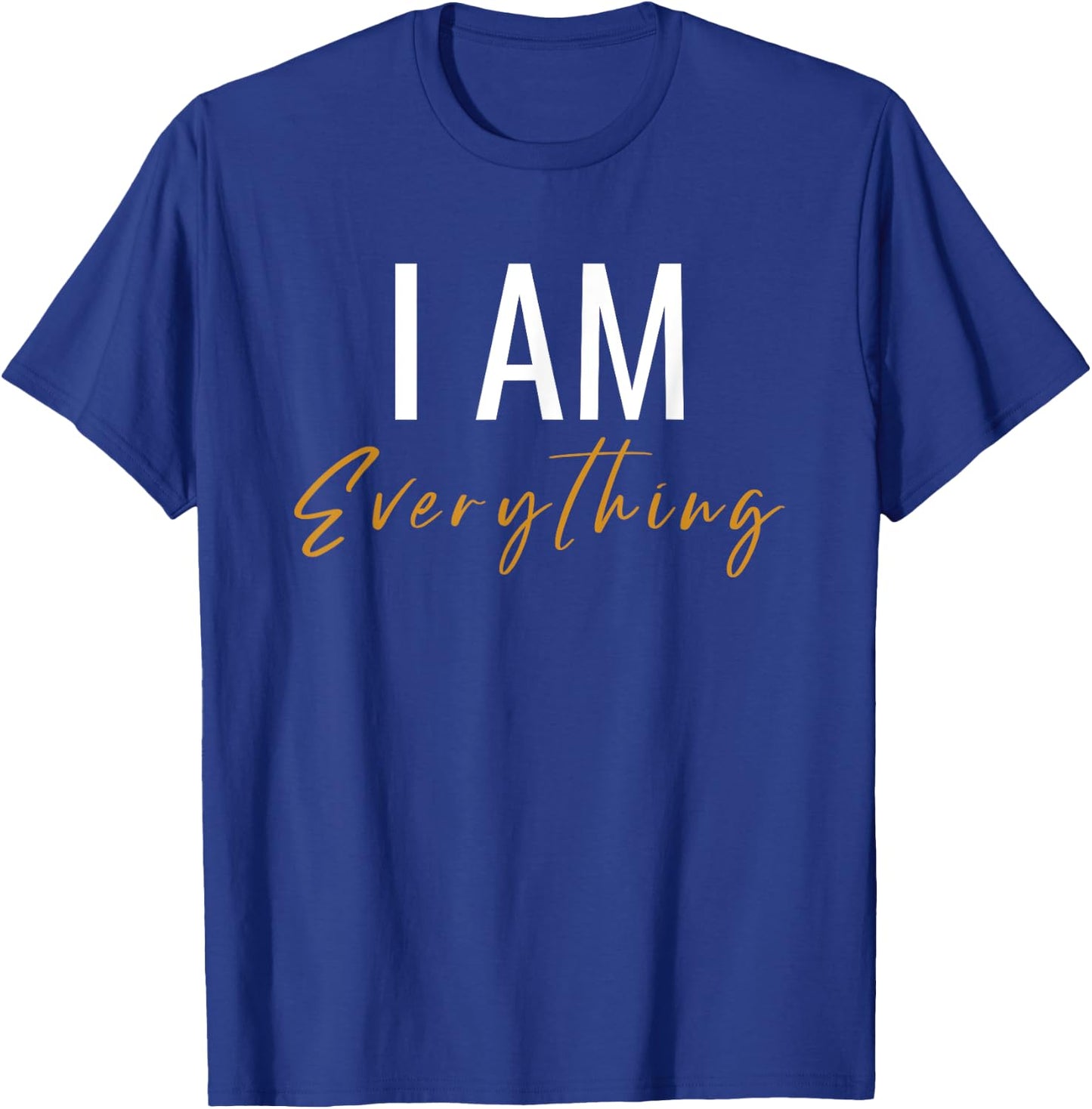 I Have Everything I Need I Am Everything Couples Matching T-Shirt - T-Shirt | Royal
