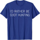 I'd Rather Be Coot Hunting Hunting Season Gift T-Shirt - T-Shirt | Royal
