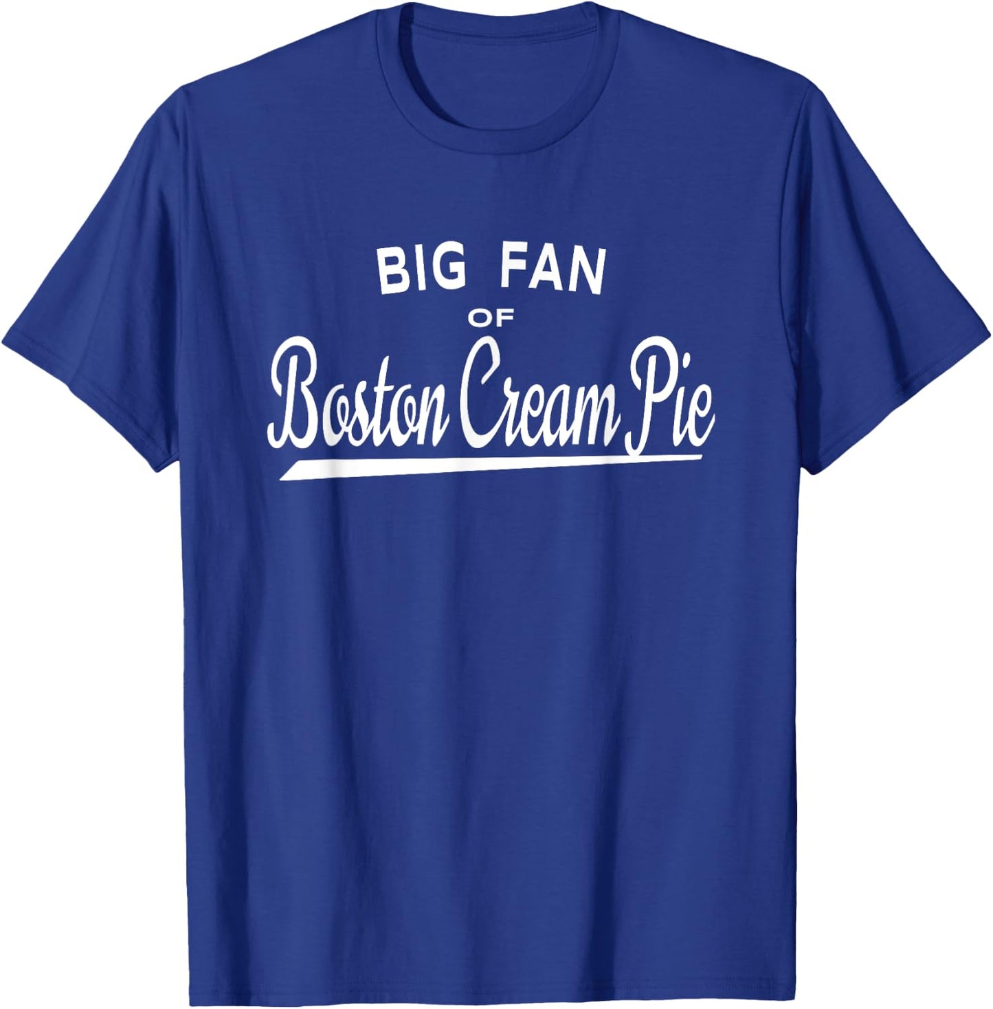 Big Fan of Boston Cream Pie T-Shirt - T-Shirt | Royal