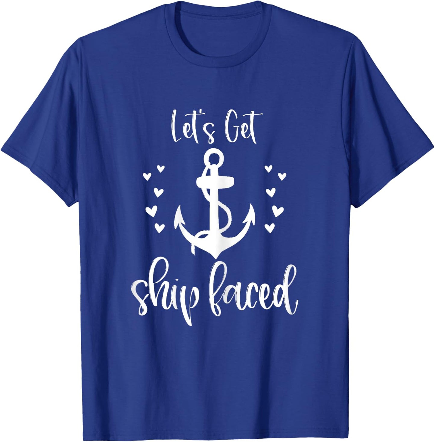 Let's Get Ship Faced Bachelorette Party Shirt Nautical T-Shirt - T-Shirt | Royal
