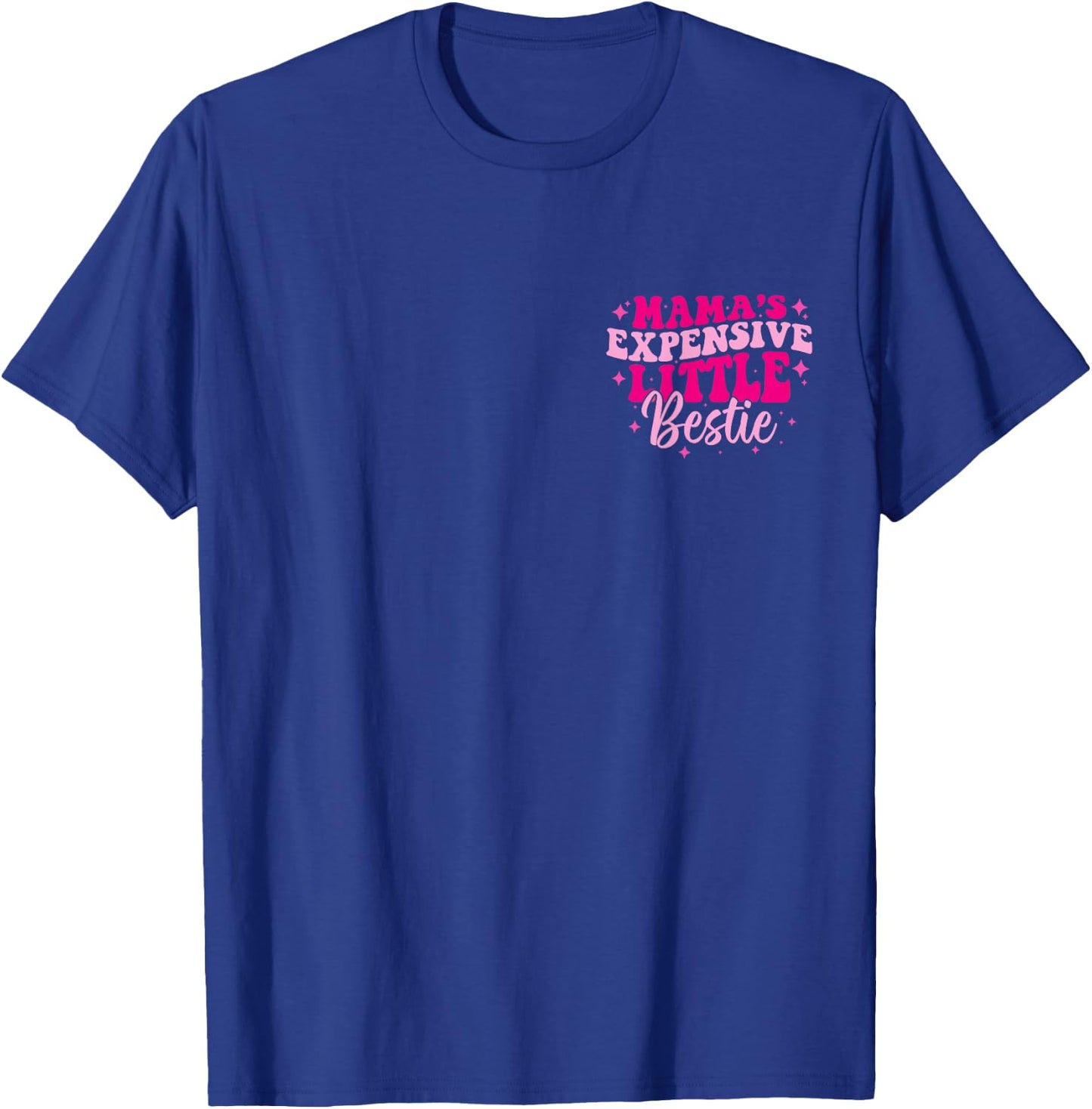 Mama's Expensive Little Bestie Funny Mom Quote Toddler Girls T-Shirt - T-Shirt | Royal