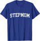 Stepmom Classic Bold Font Stepmom Birthday Gift T-Shirt - T-Shirt | Royal