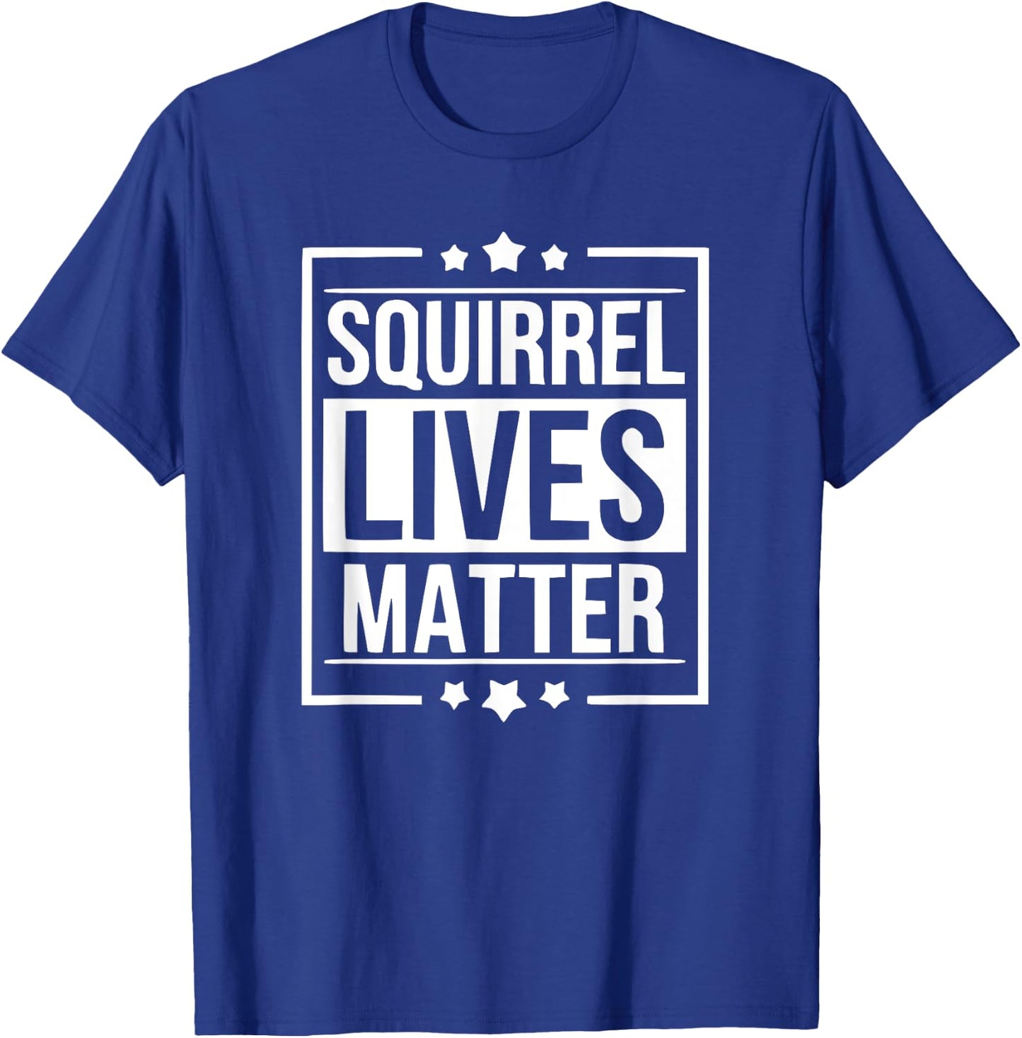 Funny Squirrel Lives Matter T-Shirt - T-Shirt | Royal