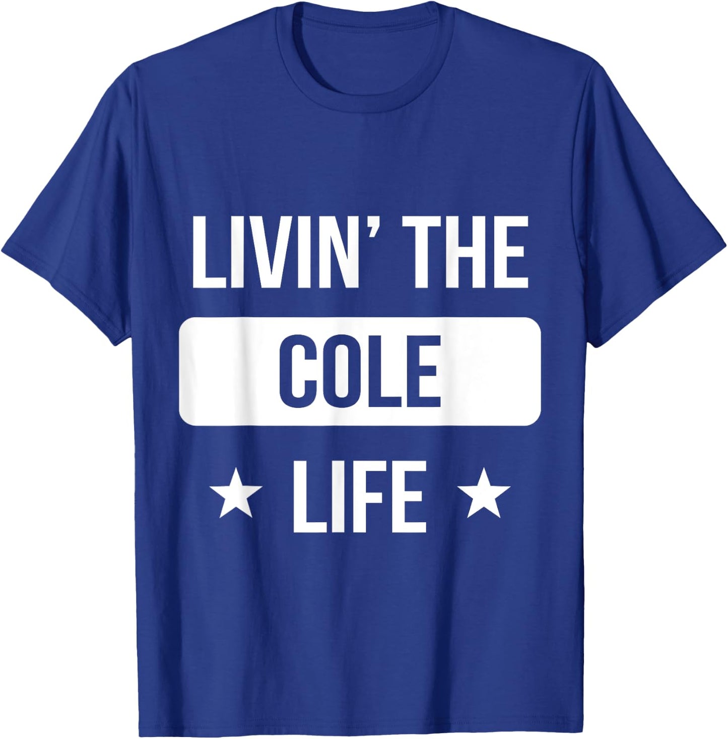 Livin' The Cole Life Family Reunion Squad First Last Name T-Shirt - T-Shirt | Royal