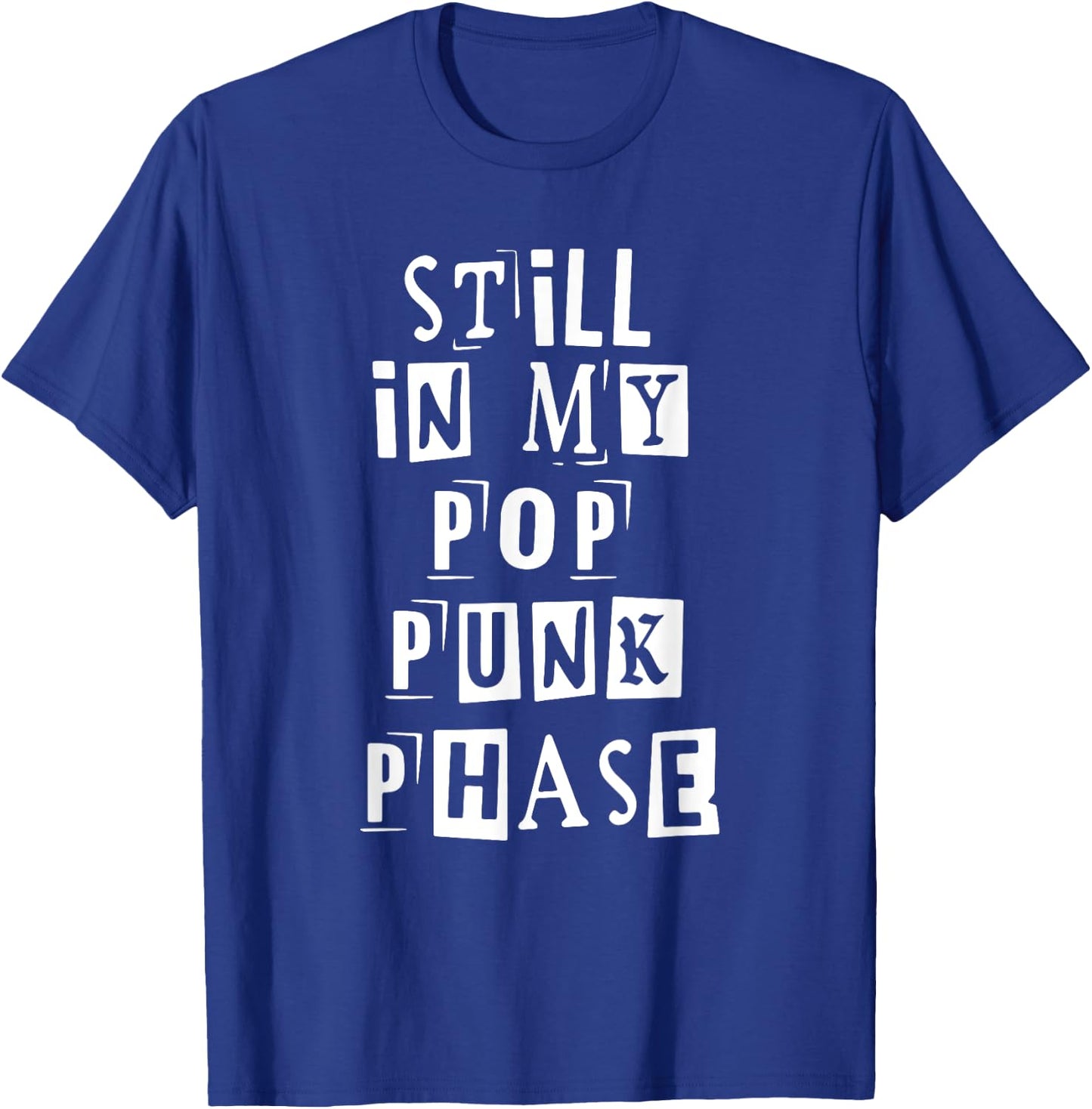 Still In My Pop Punk Phase Quote T-Shirt - T-Shirt | Royal