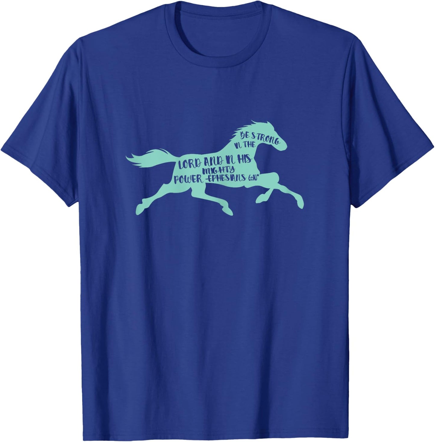 Riding Horse Shirt Bible Verse Strong in the Lord Gift T-Shirt - T-Shirt | Royal