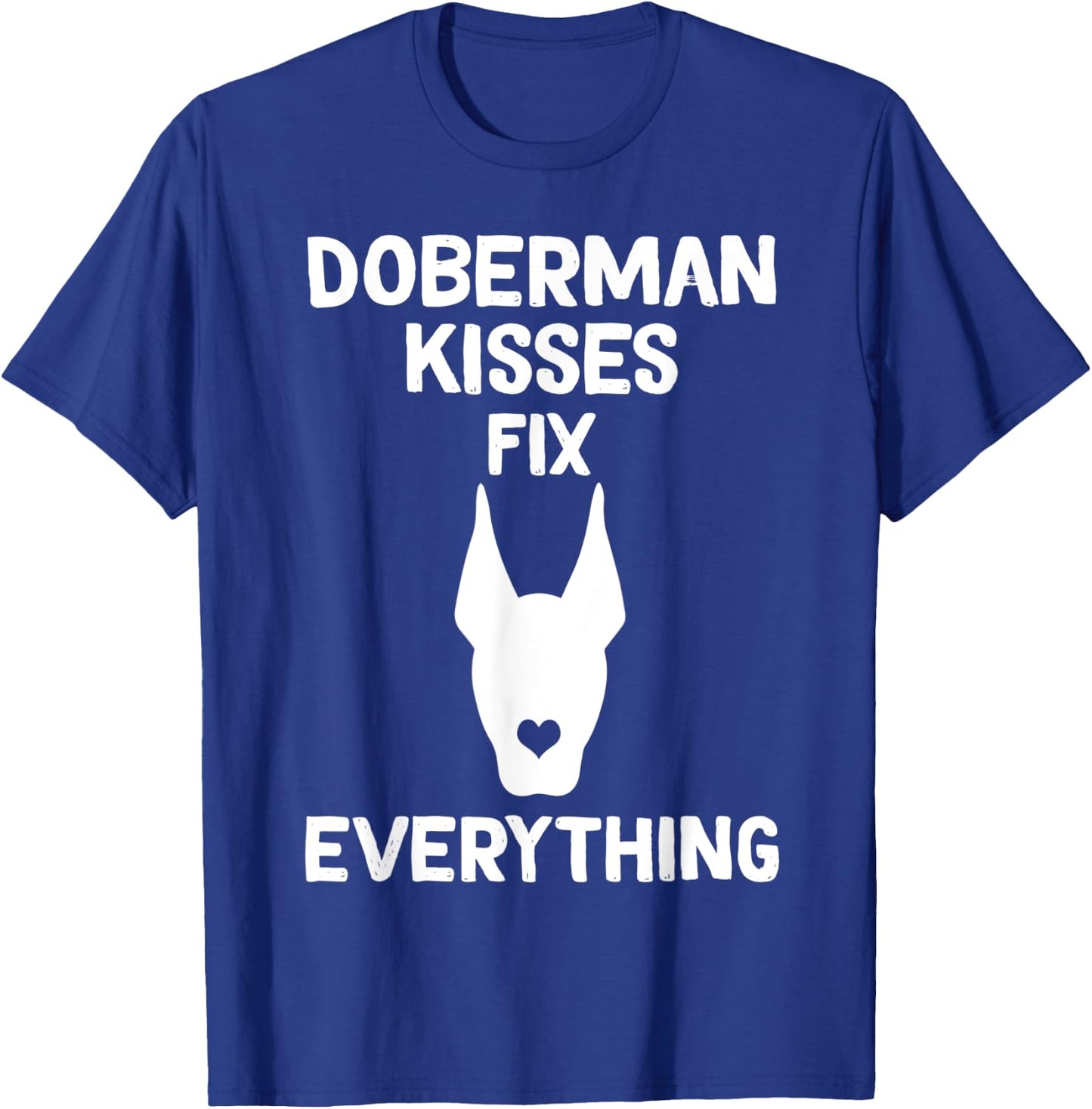 Doberman kisses fix everything Dobie Mom T-Shirt - T-Shirt | Royal