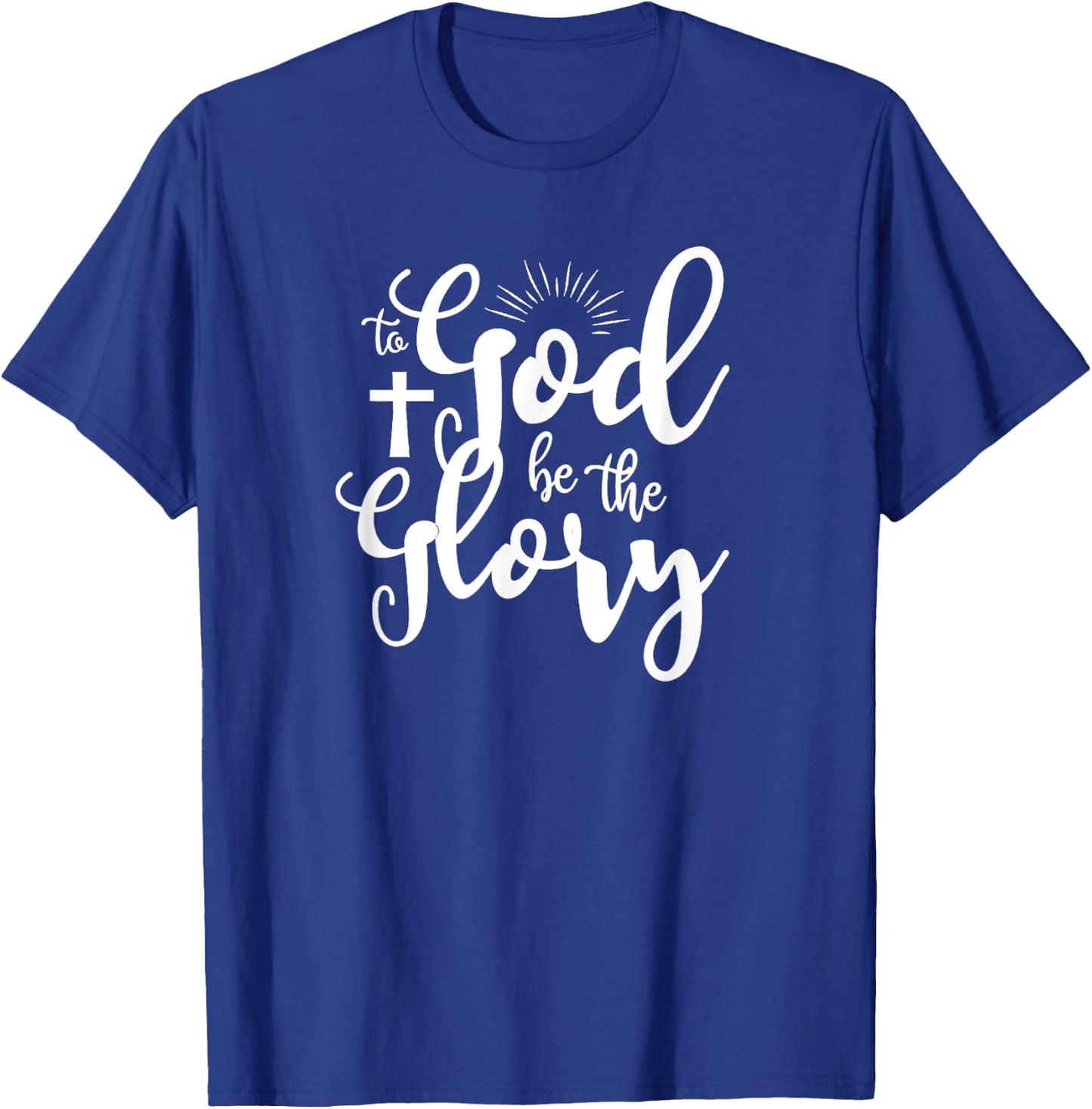 To God be the Glory T-Shirt - T-Shirt | Royal