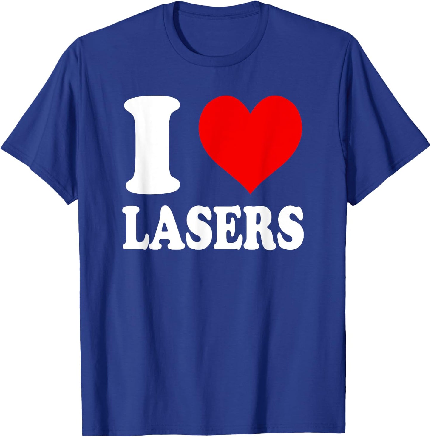 I Love Lasers T-Shirt - T-Shirt | Royal