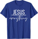 Jesus Over Everything Religious Christian Christ Our Lord T-Shirt - T-Shirt | Royal