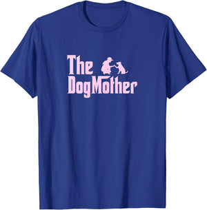 The Dogmother Dog Mom Funny Dog Lover Dog Mother T-Shirt - T-Shirt | Royal