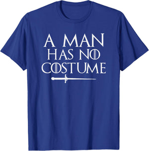 A Man Has No Costume Shirt Funny Holiday Party T-Shirt - T-Shirt | Royal